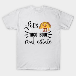 Let's Taco 'Bout Real Estate T-Shirt